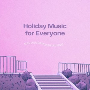 Holiday Music for Everyone